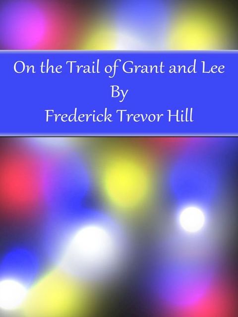 On the Trail of Grant and Lee(Kobo/電子書)