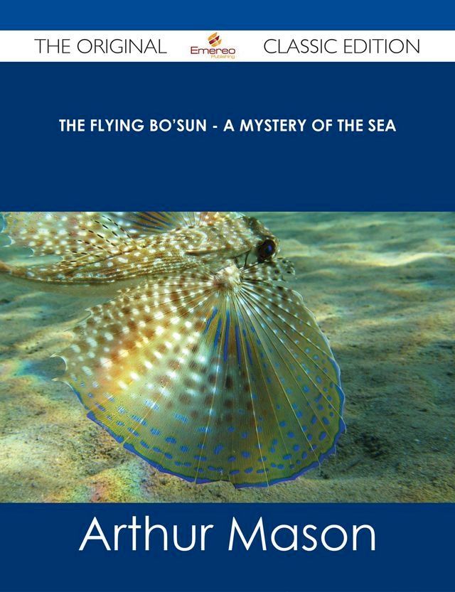  The Flying Bo'sun - A Mystery of the Sea - The Original Classic Edition(Kobo/電子書)