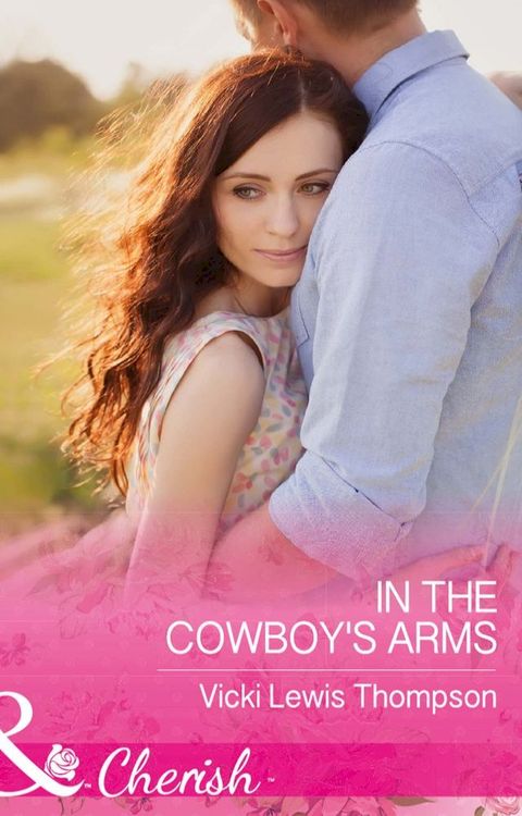 In The Cowboy's Arms (Thunder Mountain Brotherhood, Book 9) (Mills & Boon Cherish)(Kobo/電子書)