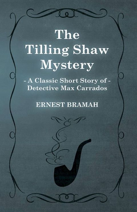 The Tilling Shaw Mystery (A Classic Short Story of Detective Max Carrados)(Kobo/電子書)