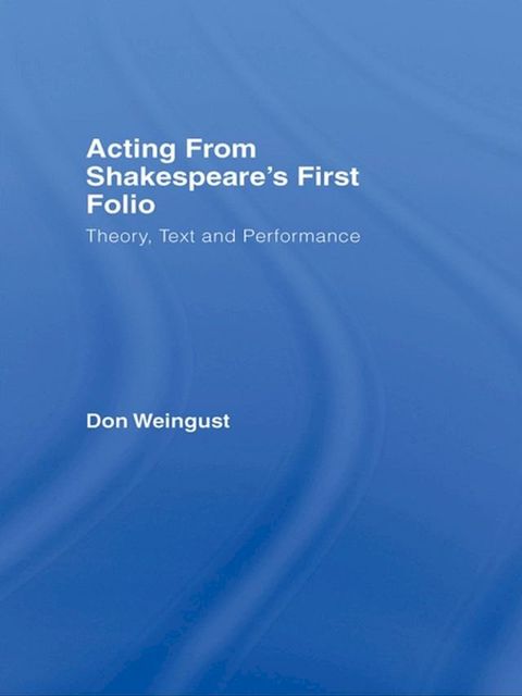 Acting from Shakespeare's First Folio(Kobo/電子書)