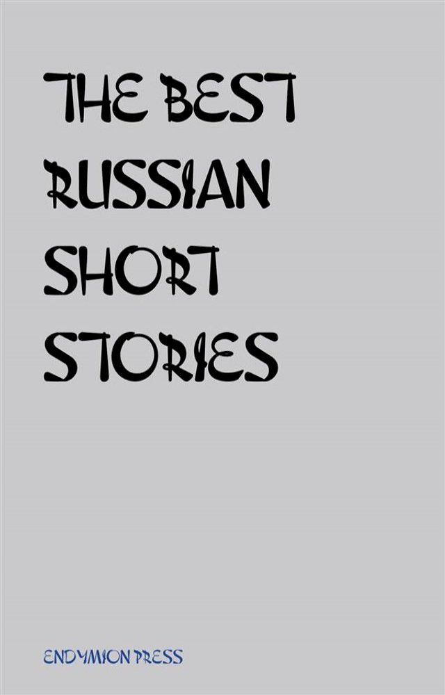  The Best Russian Short Stories(Kobo/電子書)