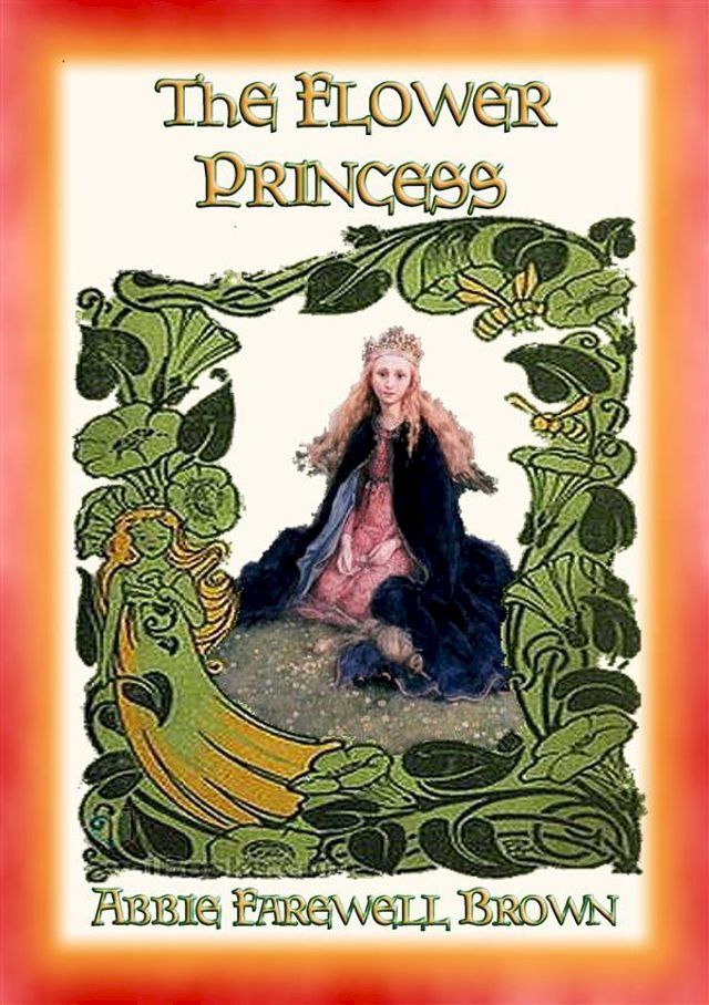  THE FLOWER PRINCESS - Four Short Fantasy Stories for Children(Kobo/電子書)