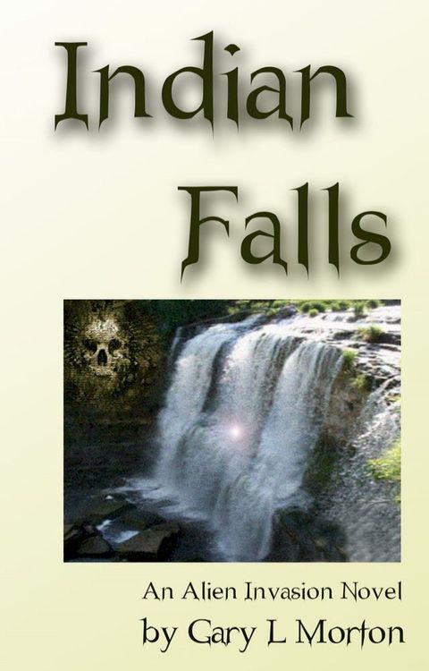 Indian Falls - An Alien Invasion Novel(Kobo/電子書)