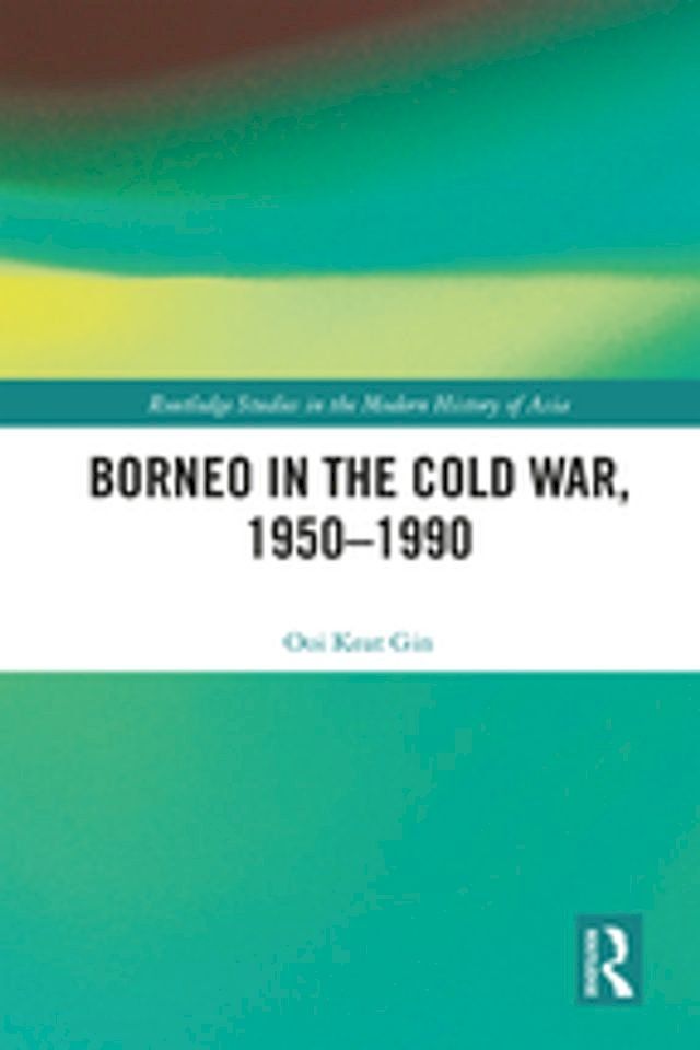  Borneo in the Cold War, 1950-1990(Kobo/電子書)