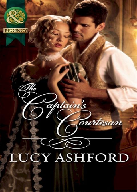 The Captain's Courtesan (Mills & Boon Historical)(Kobo/電子書)