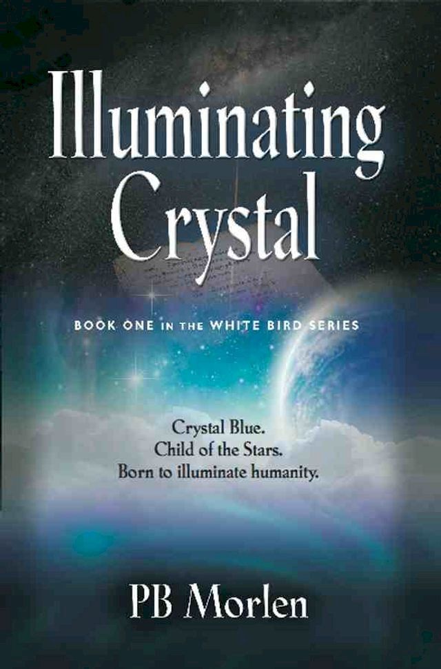  Illuminating Crystal - Book One in the White Bird Series(Kobo/電子書)