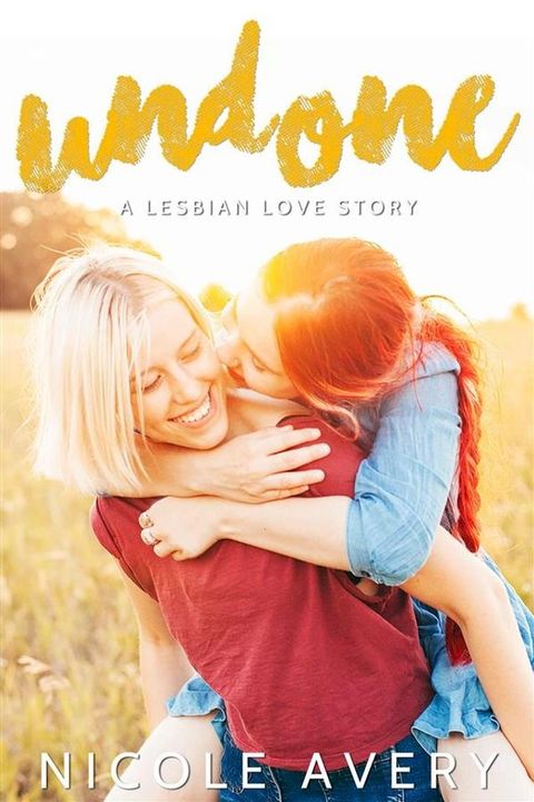 Undone: A Lesbian Love Story(Kobo/電子書)