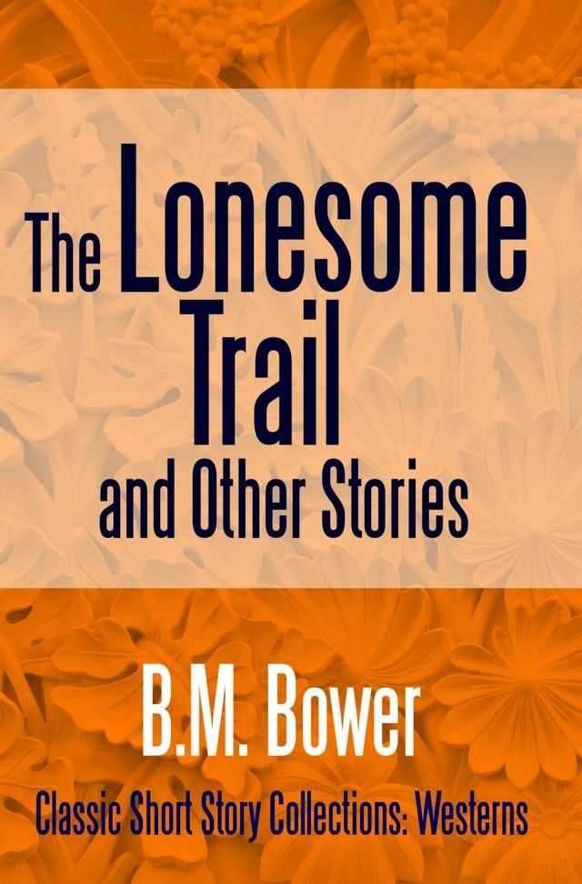  The Lonesome Trail and Other Stories(Kobo/電子書)