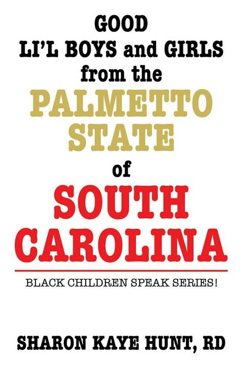 Good Li’L Boys and Girls from the Palmetto State of South Carolina(Kobo/電子書)