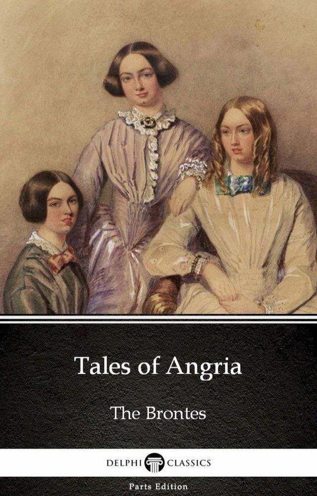  Tales of Angria by Charlotte Bronte (Illustrated)(Kobo/電子書)