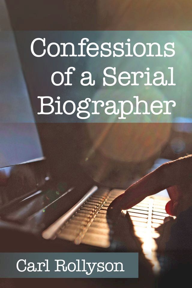  Confessions of a Serial Biographer(Kobo/電子書)