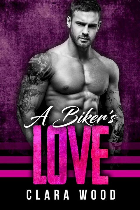 A Biker’s Love: A Bad Boy Motorcycle Club Romance (417 MC)(Kobo/電子書)