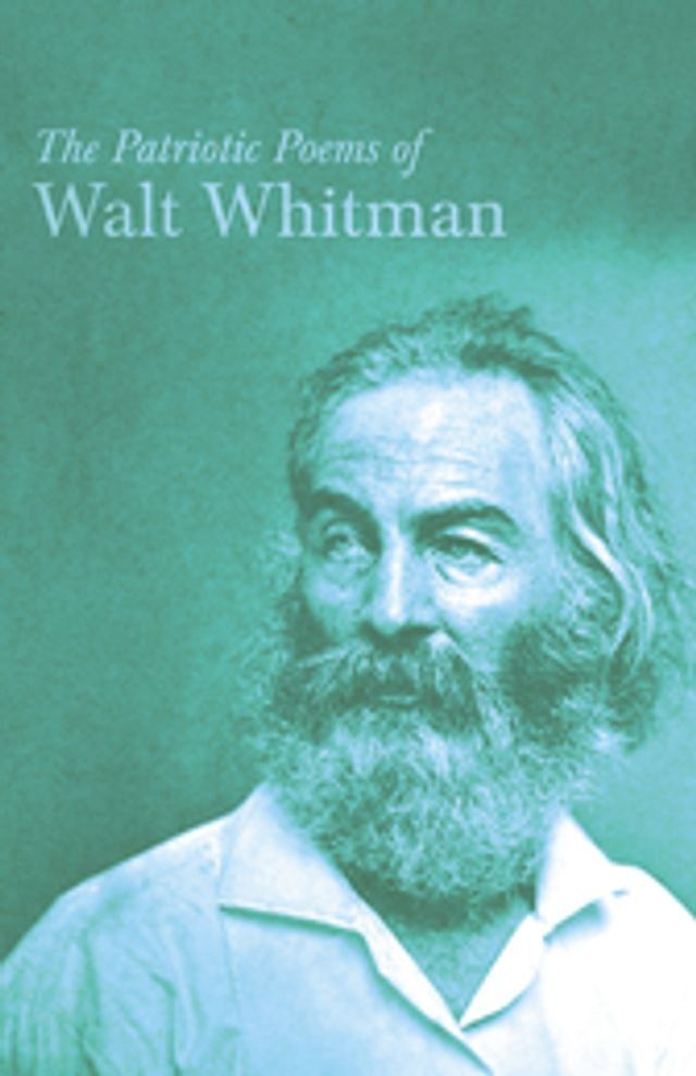  The Patriotic Poems of Walt Whitman(Kobo/電子書)