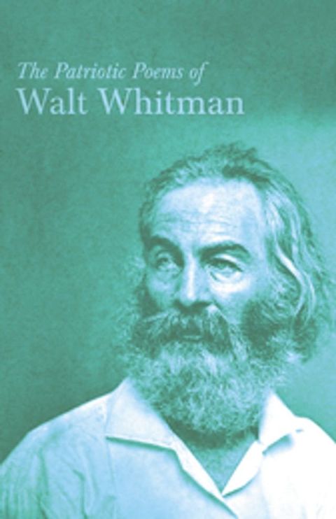 The Patriotic Poems of Walt Whitman(Kobo/電子書)