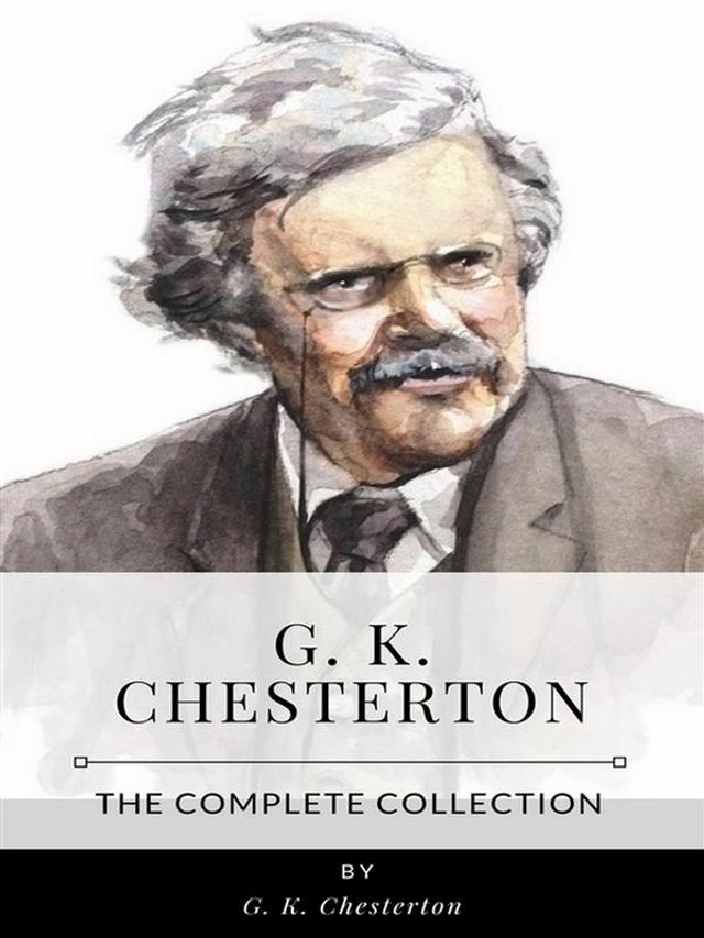  G. K. Chesterton – The Complete Collection(Kobo/電子書)