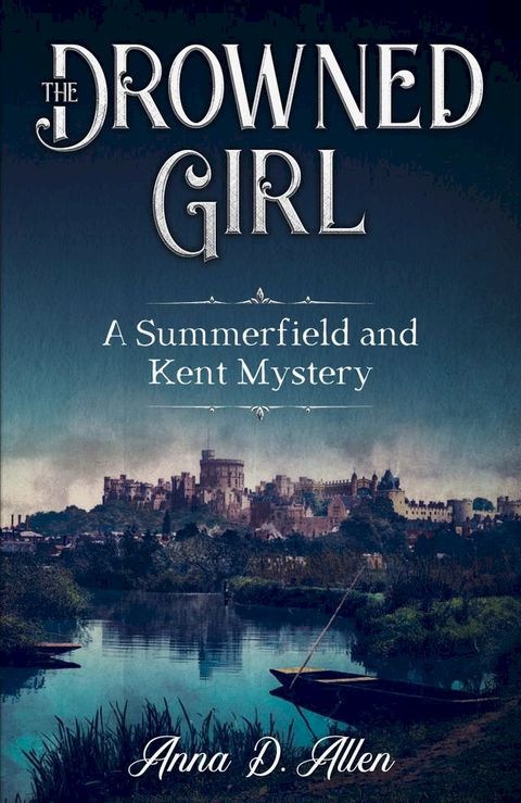 The Drowned Girl: A Summerfield and Kent Mystery(Kobo/電子書)