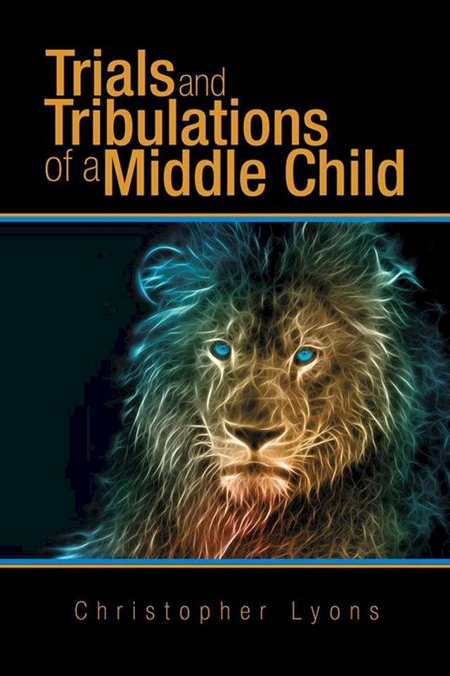  Trials and Tribulations of a Middle Child(Kobo/電子書)