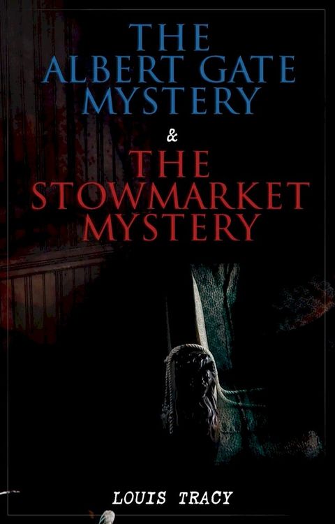 The Albert Gate Mystery & The Stowmarket Mystery(Kobo/電子書)