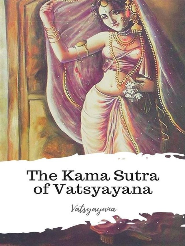  The Kama Sutra of Vatsyayana(Kobo/電子書)