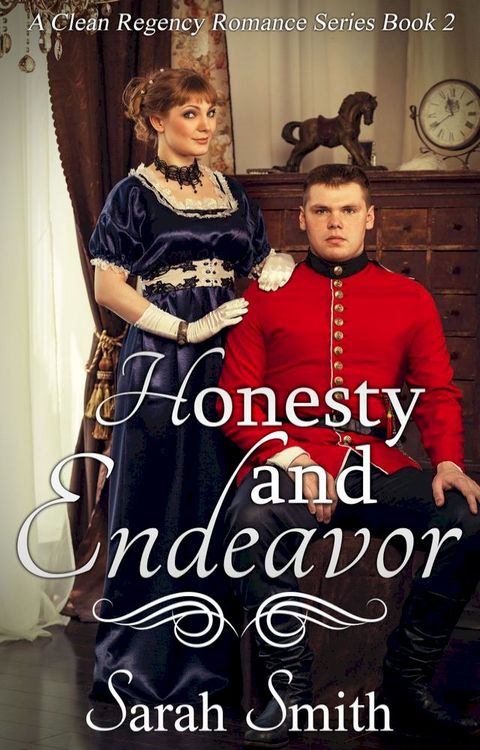 Honesty and Endeavor: A Clean Regency Romance Series 2(Kobo/電子書)