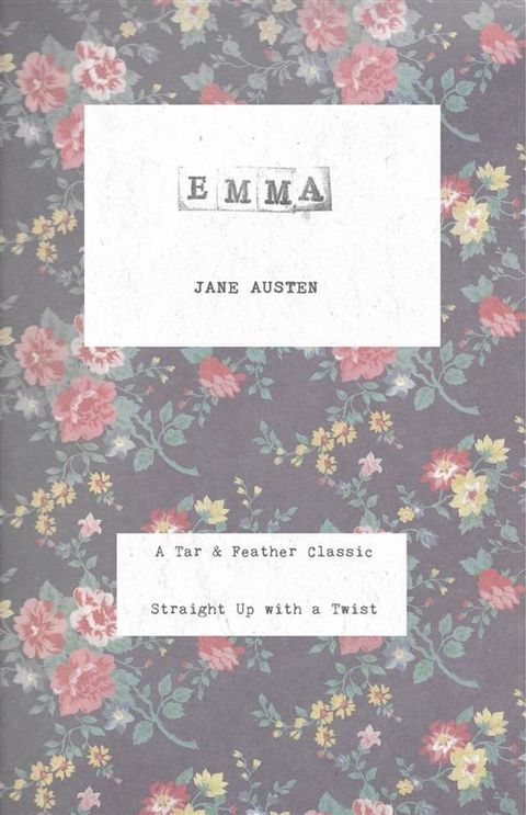 Emma (Annotated): A Tar & Feather Classic: Straight Up With a Twist(Kobo/電子書)