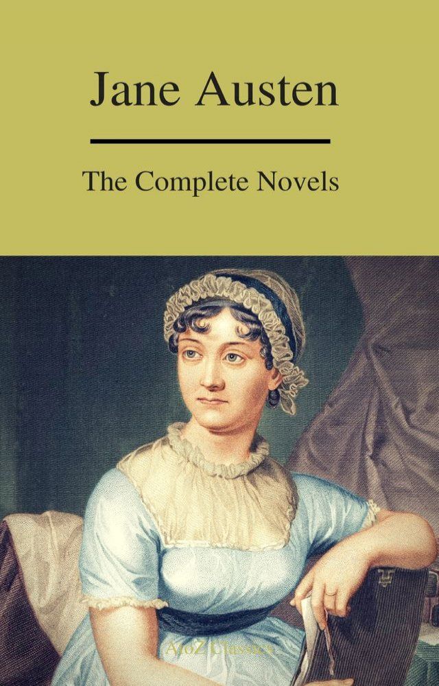  The Complete Novels of Jane Austen ( A to Z Classics)(Kobo/電子書)