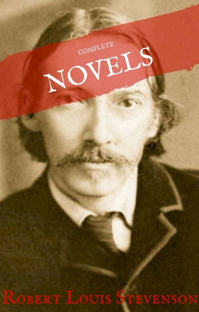  Robert Louis Stevenson: Complete Novels (House of Classics)(Kobo/電子書)