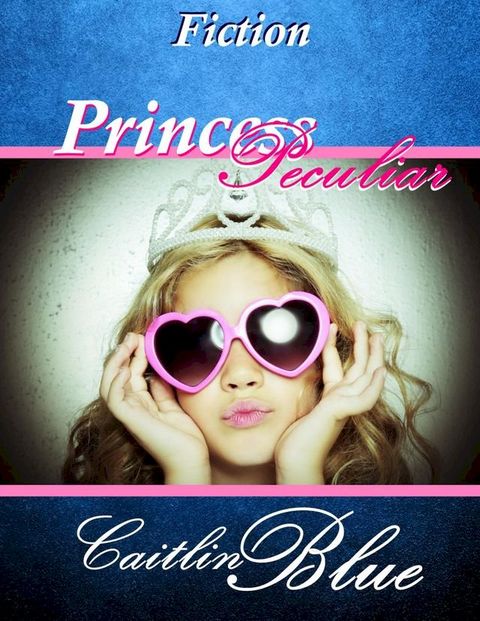 Princess Peculiar: Short Fiction(Kobo/電子書)