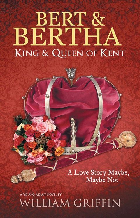 Bert & Bertha, King & Queen of Kent(Kobo/電子書)