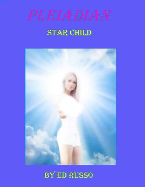 Pleiadian Star Child(Kobo/電子書)