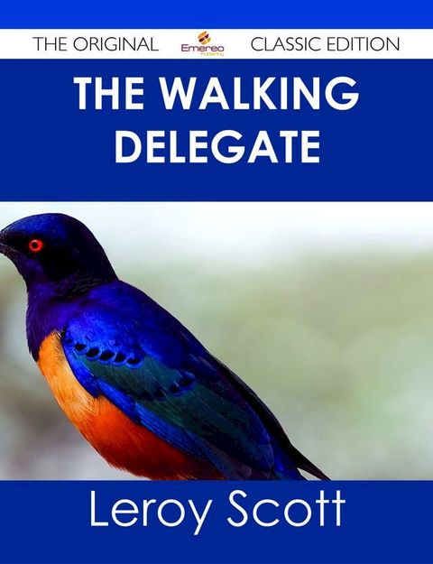 The Walking Delegate - The Original Classic Edition(Kobo/電子書)