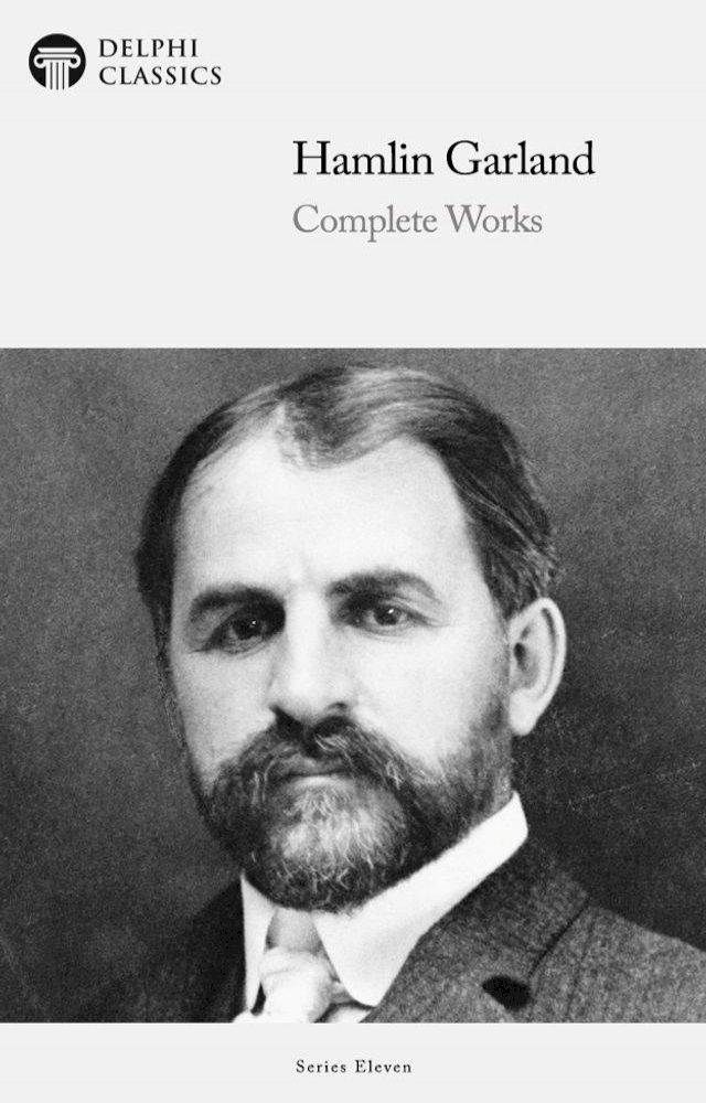  Delphi Complete Works of Hamlin Garland (Illustrated)(Kobo/電子書)