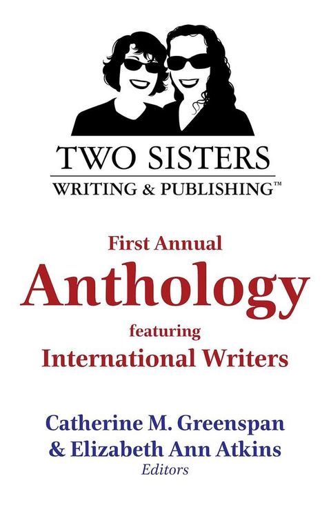 Two Sisters Writing and Publishing First Annual Anthology(Kobo/電子書)