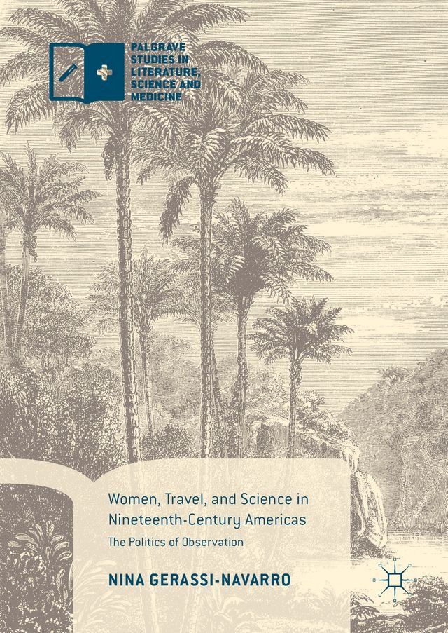  Women, Travel, and Science in Nineteenth-Century Americas(Kobo/電子書)