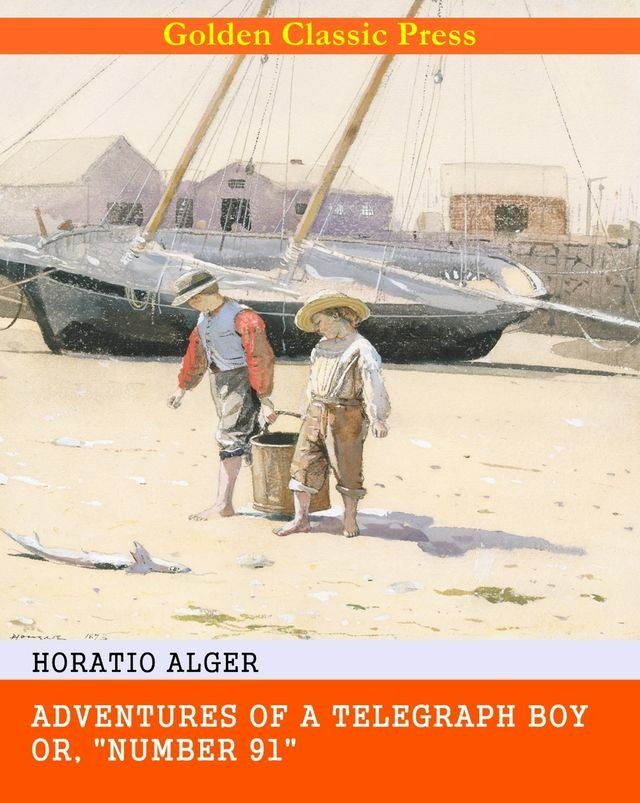  Adventures of a Telegraph Boy; or, "Number 91"(Kobo/電子書)