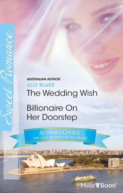 Ally Blake Author Favourites/The Wedding Wish/Billionaire On Her Doorstep(Kobo/電子書)