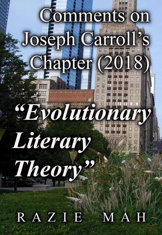  Comments on Joseph Carroll’s Chapter (2018) "Evolutionary Literary Theory"(Kobo/電子書)