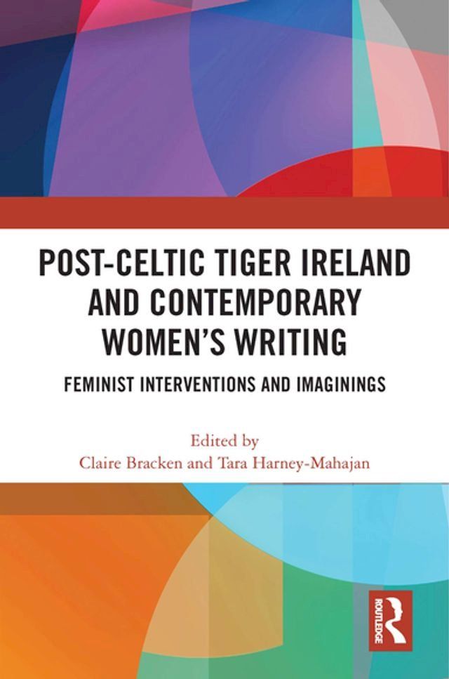  Post-Celtic Tiger Ireland and Contemporary Women’s Writing(Kobo/電子書)