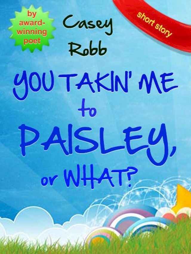  You Takin' Me to Paisley, or What?(Kobo/電子書)