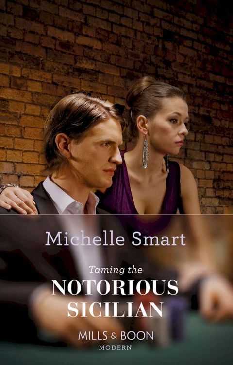 Taming The Notorious Sicilian (The Irresistible Sicilians, Book 3) (Mills & Boon Modern)(Kobo/電子書)