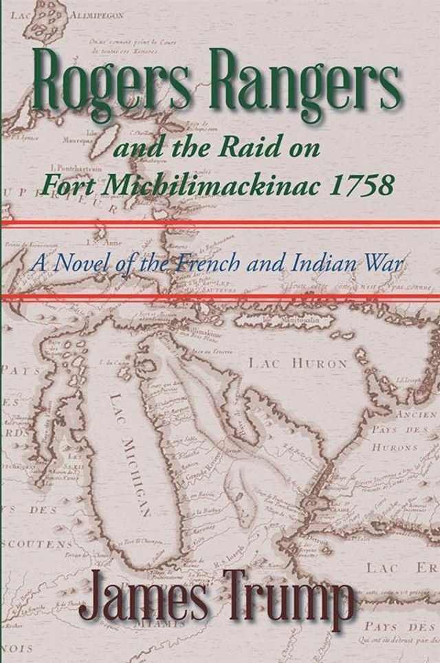  Rogers Rangers and the Raid on Fort Michilimackinac 1758(Kobo/電子書)