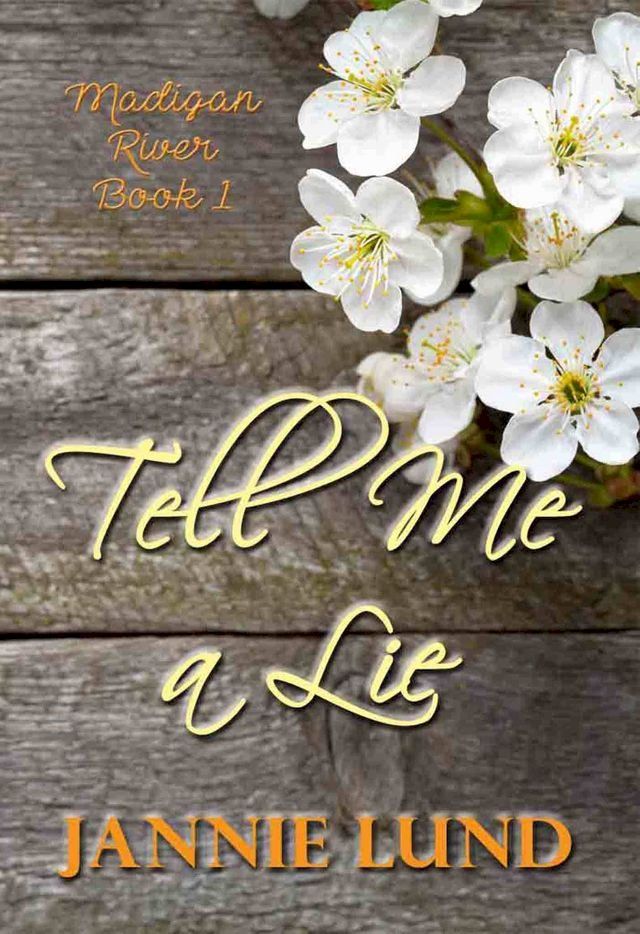  Tell Me a Lie (Madigan River Book 1)(Kobo/電子書)