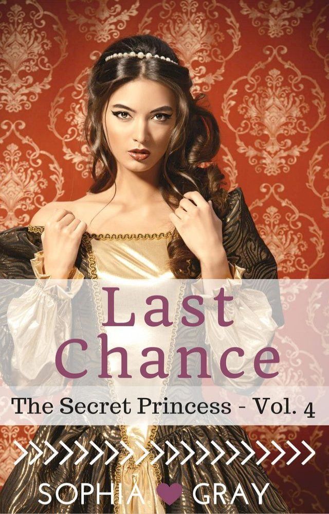  Last Chance (The Secret Princess - Vol. 4)(Kobo/電子書)