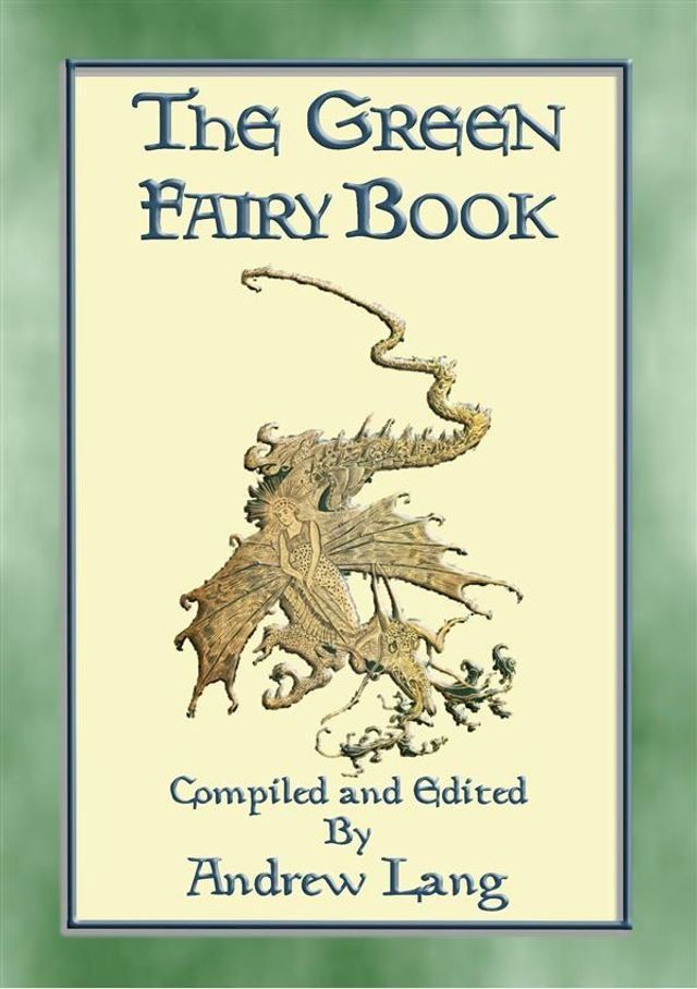  THE GREEN FAIRY BOOK - 43 illustrated Fairy Tales(Kobo/電子書)