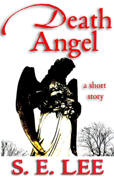 Death Angel: a short story of literary fiction(Kobo/電子書)