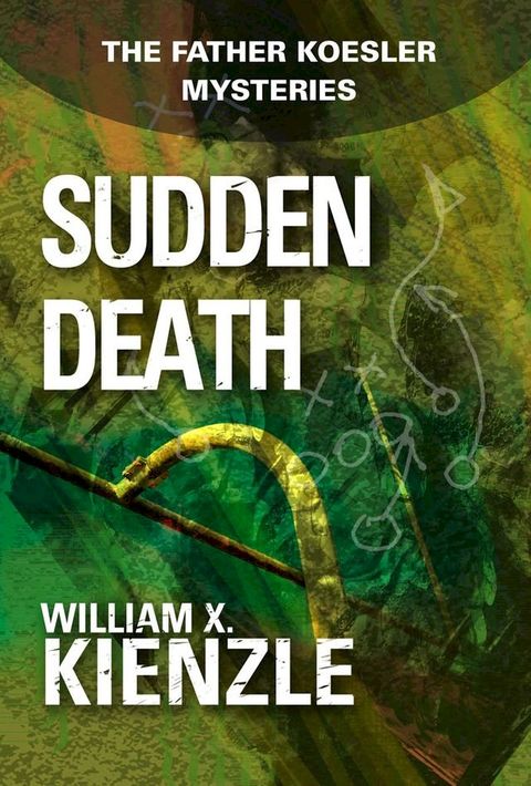 Sudden Death: The Father Koesler Mysteries: Book 7(Kobo/電子書)