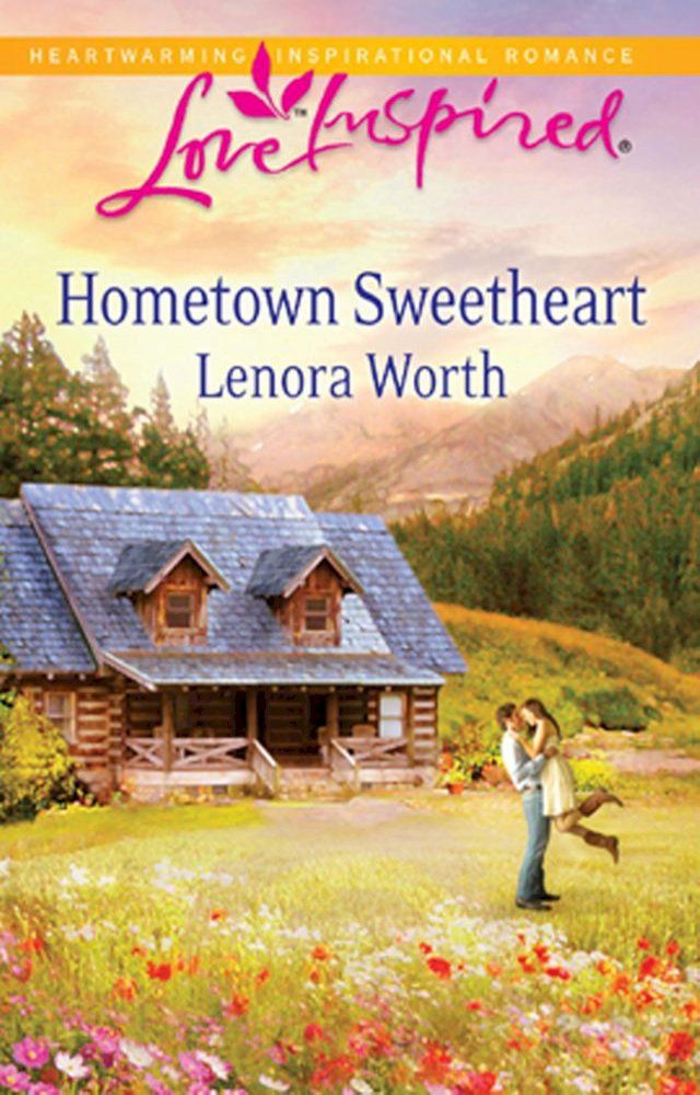  Hometown Sweetheart (Mills & Boon Love Inspired)(Kobo/電子書)