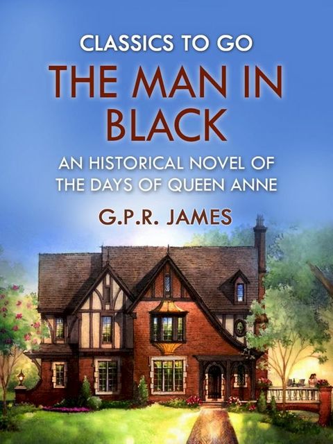 The Man in Black: An Historical Novel of the Days of Queen Anne(Kobo/電子書)