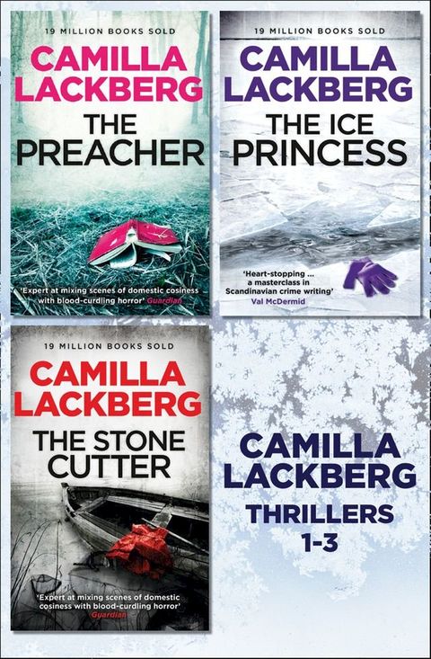 Camilla Lackberg Crime Thrillers 1-3: The Ice Princess, The Preacher, The Stonecutter(Kobo/電子書)